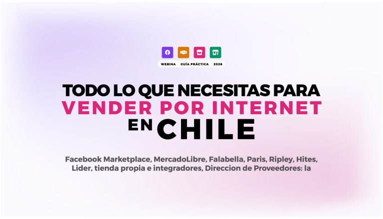 Webinar | Todo lo que Necesitas para Vender por Internet en Chile